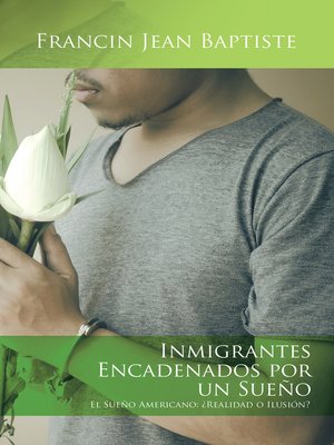 cover image of Inmigrantes Encadenados Por Un Sueño